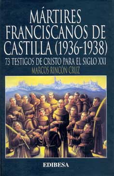 Lee más sobre el artículo Mártires Franciscanos de Castilla (1936-1938)